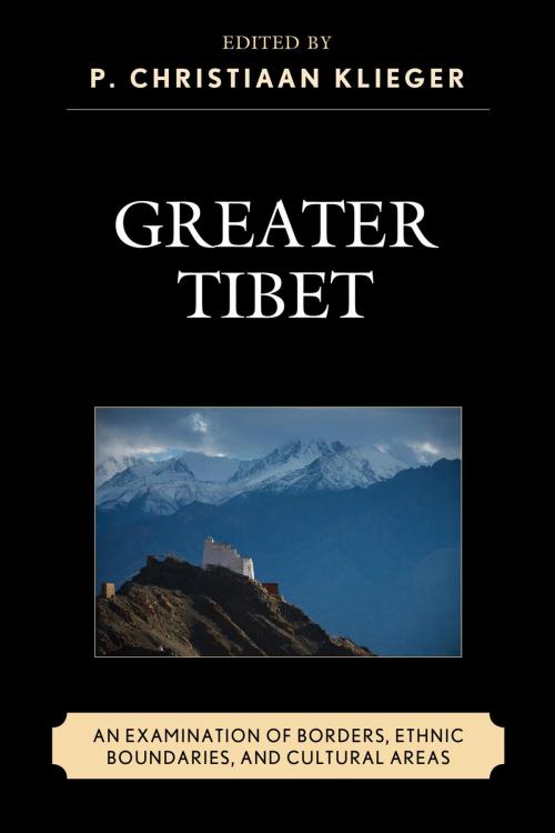 Cover of the book Greater Tibet by Namgyal Choedup, Hanung Kim, P. Christiaan Klieger, Sergius L. Kuzmin, Seokbae Lee, Jan Magnusson, Max Oidtmann, Telo Tulku Rinpoche, Tenzin N. Tethong, Lexington Books