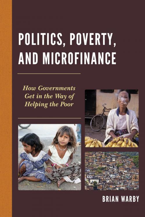 Cover of the book Politics, Poverty, and Microfinance by Brian Warby, Lexington Books