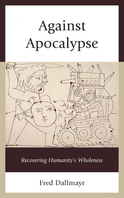 Cover of the book Against Apocalypse by Fred Dallmayr, Lexington Books