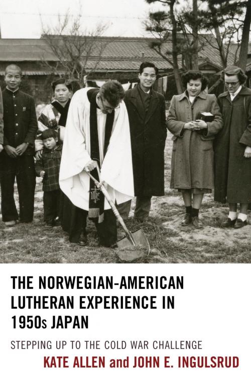 Cover of the book The Norwegian-American Lutheran Experience in 1950s Japan by Kate Allen, John E. Ingulsrud, Lexington Books
