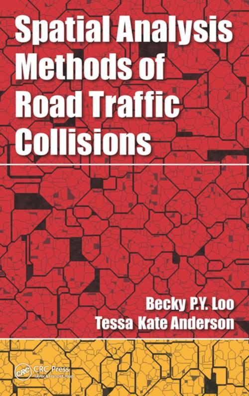 Cover of the book Spatial Analysis Methods of Road Traffic Collisions by Becky P. Y. Loo, Tessa Kate Anderson, CRC Press
