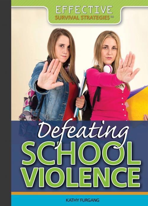 Cover of the book Defeating School Violence by Kathy Furgang, The Rosen Publishing Group, Inc