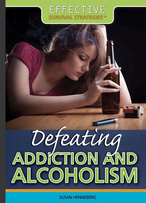 Cover of the book Defeating Addiction and Alcoholism by Susan Henneberg, The Rosen Publishing Group, Inc
