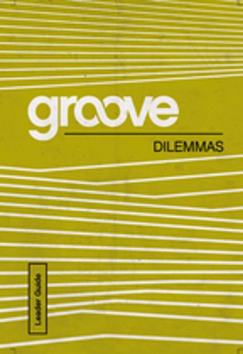Cover of the book Groove: Dilemmas Leader Guide by Tony Akers, Abingdon Press