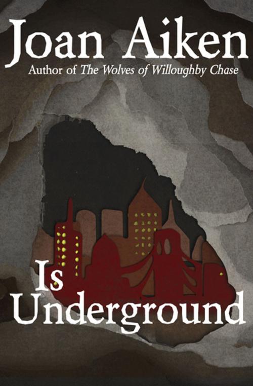 Cover of the book Is Underground by Joan Aiken, Open Road Media