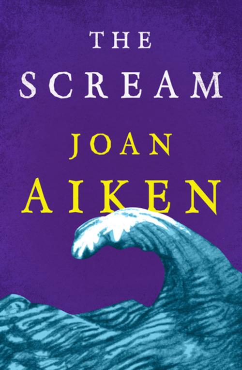 Cover of the book The Scream by Joan Aiken, Open Road Media