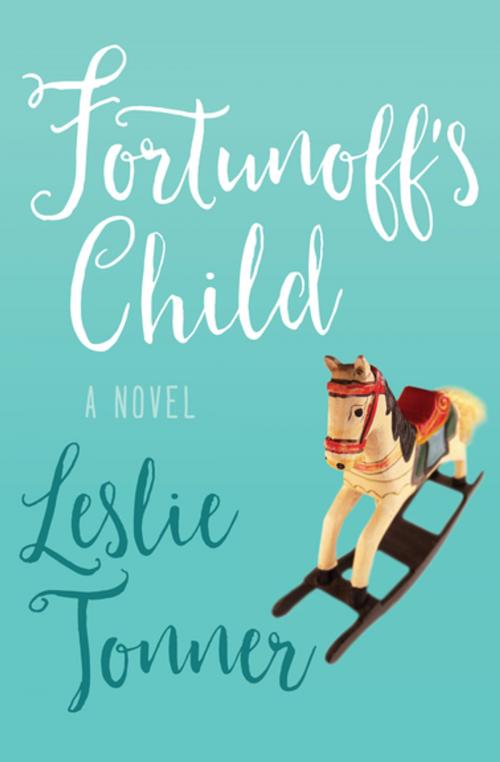 Cover of the book Fortunoff's Child by Leslie Tonner, Open Road Media