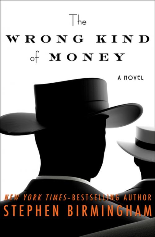 Cover of the book The Wrong Kind of Money by Stephen Birmingham, Open Road Media