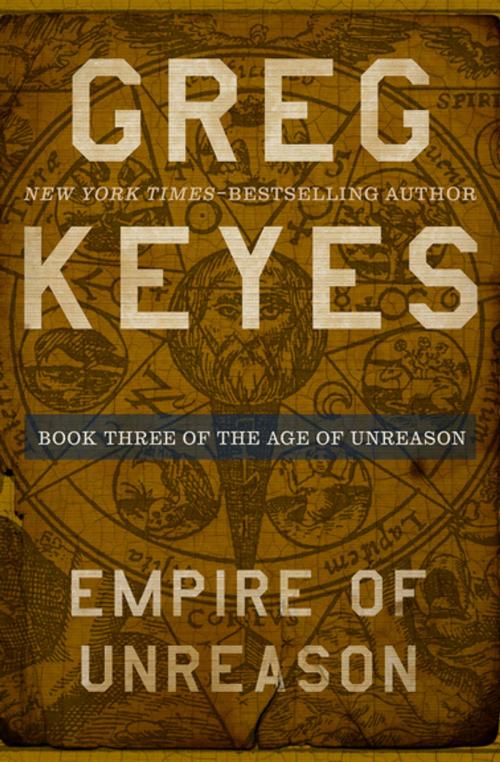 Cover of the book Empire of Unreason by Greg Keyes, Open Road Media