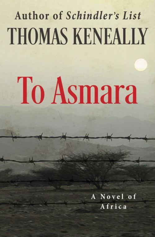 Cover of the book To Asmara by Thomas Keneally, Open Road Media