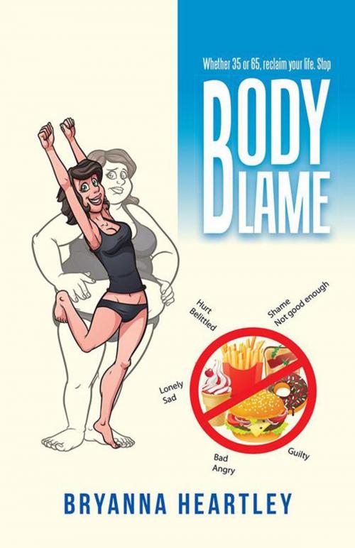 Cover of the book Body Blame by Bryanna Heartley, Balboa Press AU