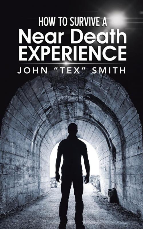 Cover of the book How to Survive a Near Death Experience by John Smith, Balboa Press AU