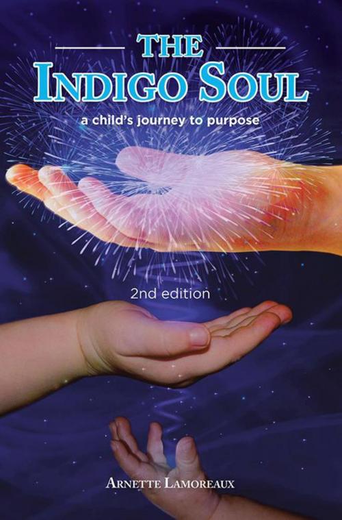 Cover of the book The Indigo Soul by Arnette Lamoreaux, Balboa Press