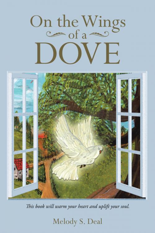 Cover of the book On the Wings of a Dove by Melody S. Deal, Balboa Press