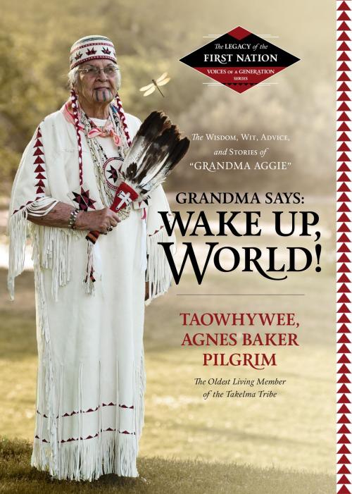 Cover of the book Grandma Says: Wake Up, World! by Agnes Baker Pilgrim, Blackstone Publishing