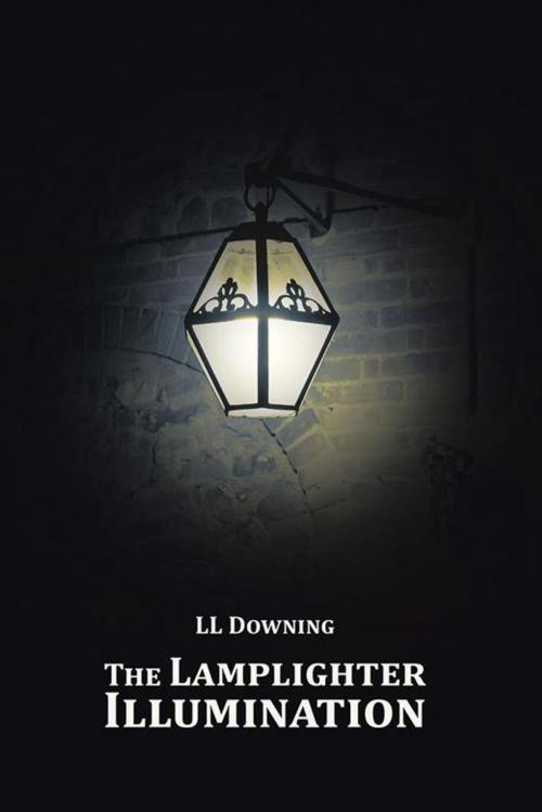 Cover of the book The Lamplighter Illumination by LL Downing, AuthorHouse