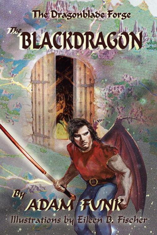 Cover of the book The Dragonblade Forge: Book I by Adam Funk, AuthorHouse