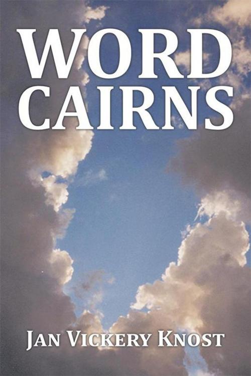 Cover of the book Word Cairns by Jan Vickery Knost, AuthorHouse