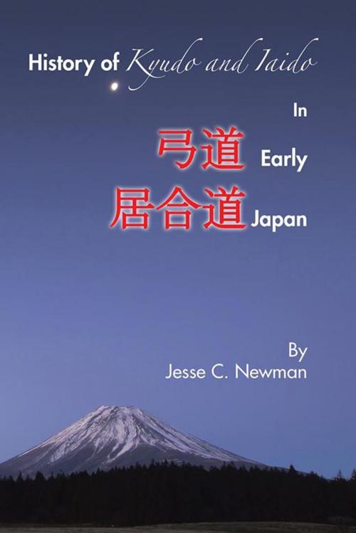 Cover of the book History of Kyudo and Iaido in Early Japan by Jesse C. Newman, AuthorHouse