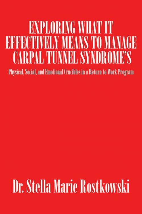 Cover of the book Exploring What It Effectively Means to Manage Carpal Tunnel Syndrome’S by Stella Marie Rostkowski, AuthorHouse