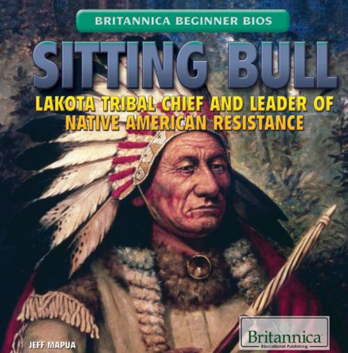 Cover of the book Sitting Bull by Jacob Steinberg, Britannica Educational Publishing