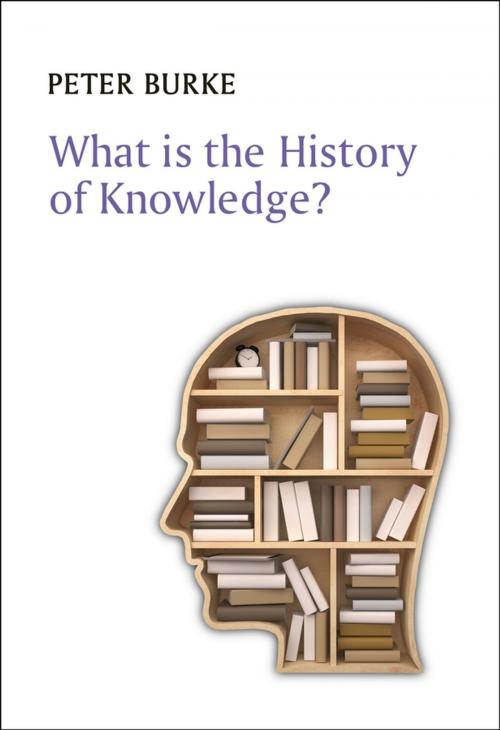 Cover of the book What is the History of Knowledge? by Peter Burke, Wiley