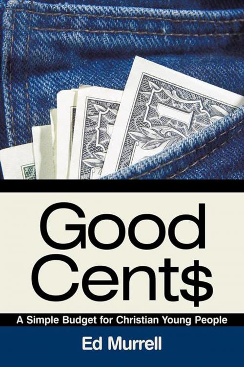 Cover of the book Good Cent$ by Ed Murrell, WestBow Press