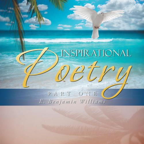 Cover of the book Inspirational Poetry by E. Benjamin Williams, WestBow Press