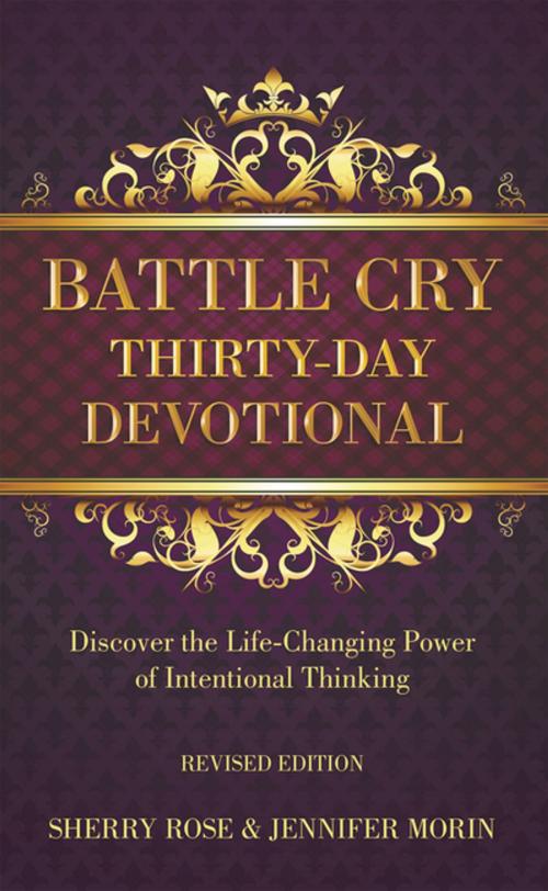 Cover of the book Battle Cry Thirty-Day Devotional by Jennifer Morin, Sherry Rose, WestBow Press