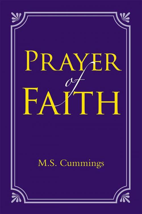 Cover of the book Prayer of Faith by M.S. Cummings, WestBow Press
