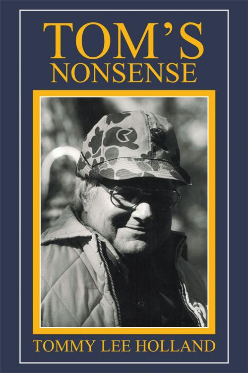 Cover of the book Tom's Nonsense by Tommy Lee Holland, Xlibris US