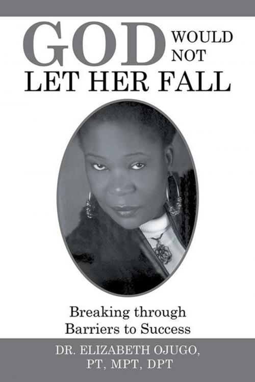 Cover of the book God Would Not Let Her Fall by Elizabeth Ojugo, Xlibris US