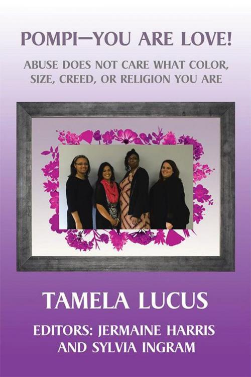 Cover of the book Pompi—You Are Love! by Tamela Lucus, Xlibris US