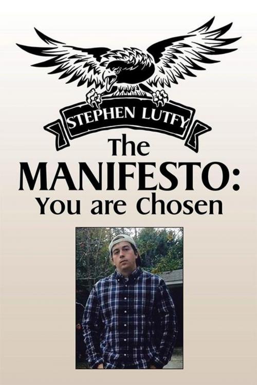 Cover of the book The Manifesto: You Are Chosen by Stephen Lutfy, Xlibris US