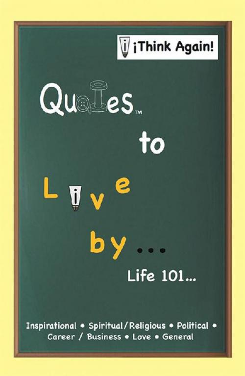 Cover of the book Quotes to Live by . . . by Marni S. Feldman, Xlibris US