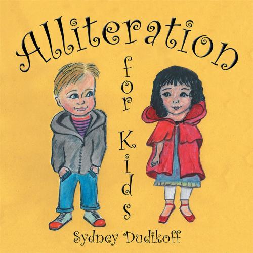 Cover of the book Alliteration for Kids by Sydney Dudikoff, Xlibris US