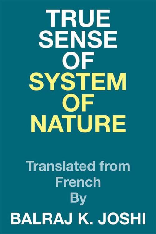 Cover of the book True Sense of System of Nature by Balraj K. Joshi, Xlibris US