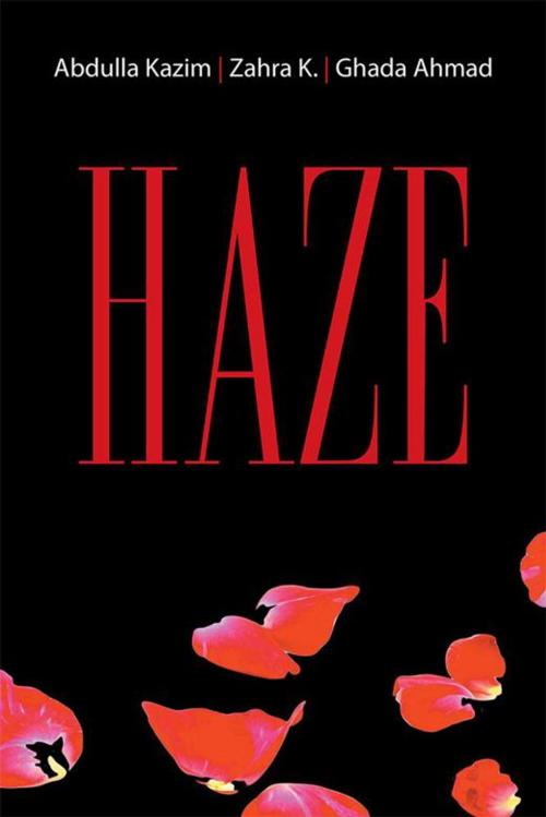 Cover of the book Haze by Abdulla Kazim, Ghada Ahmad, Zahra K., Xlibris US