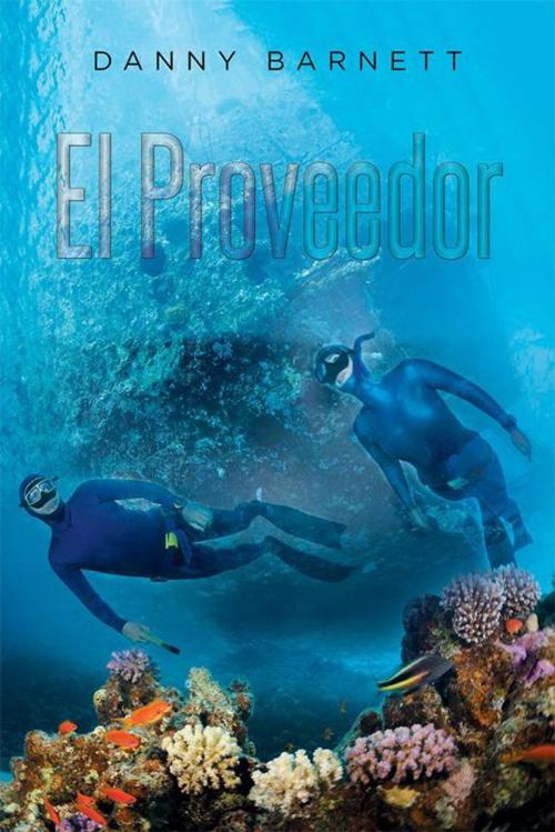 Cover of the book El Proveedor by Danny Barnett, Xlibris US