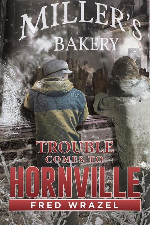 Cover of the book Trouble Comes to Hornville by Fred Wrazel, Xlibris US