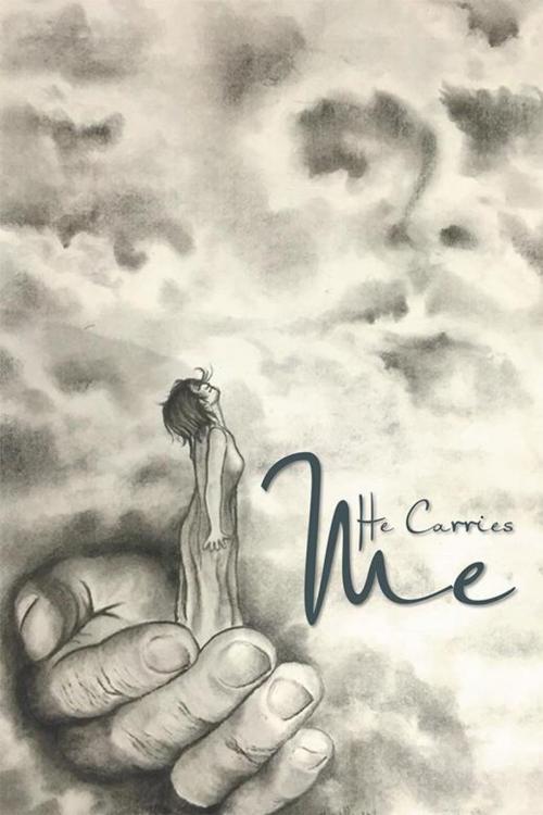 Cover of the book He Carries Me by Divine Light, Xlibris US