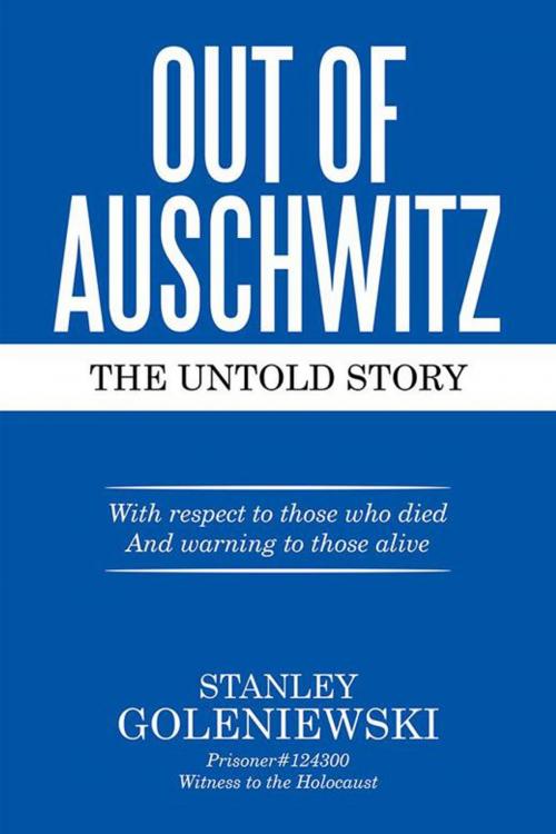 Cover of the book Out of Auschwitz by Stanley Goleniewski, Xlibris US