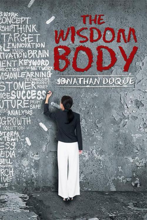 Cover of the book The Wisdom Body by Jonathan Duque, Xlibris US