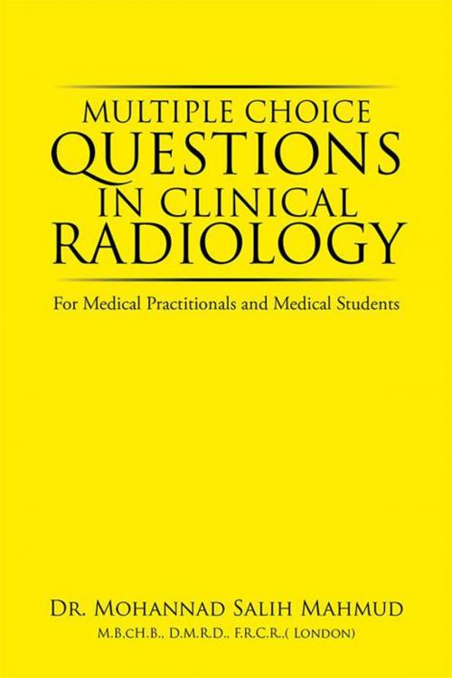 Cover of the book Multiple Choice Questions in Clinical Radiology by Mohannad Salih Mahmud, Xlibris AU