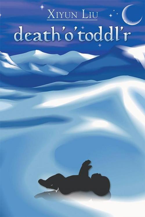 Cover of the book Death'o'toddl'r by Xiyun Liu, Xlibris UK