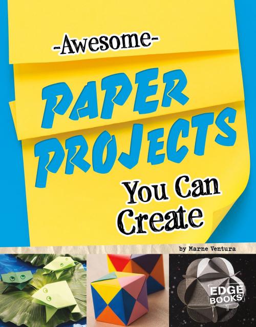 Cover of the book Awesome Paper Projects You Can Create by Marne Kate Ventura, Capstone