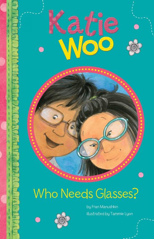 Cover of the book Who Needs Glasses? by Fran Manushkin, Capstone
