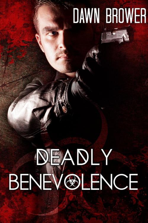 Cover of the book Deadly Benevolence by Dawn Brower, Monarchal Glenn Press