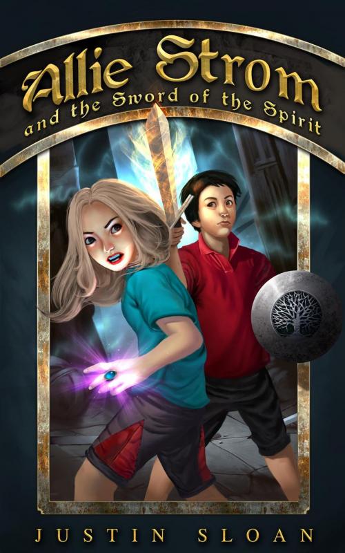 Cover of the book Allie Strom and the Sword of the Spirit by Justin Sloan, Justin Sloan