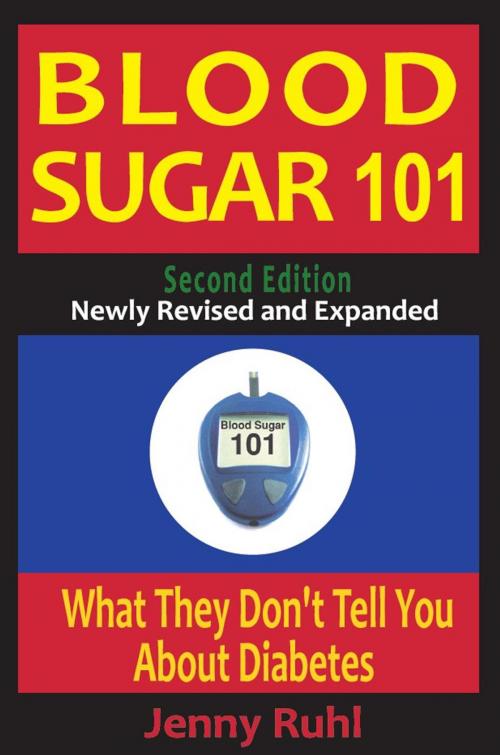 Cover of the book Blood Sugar 101: What They Don't Tell You About Diabetes, 2nd Edition by Jenny Ruhl, Technion Books